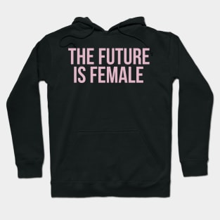 The future is female Hoodie